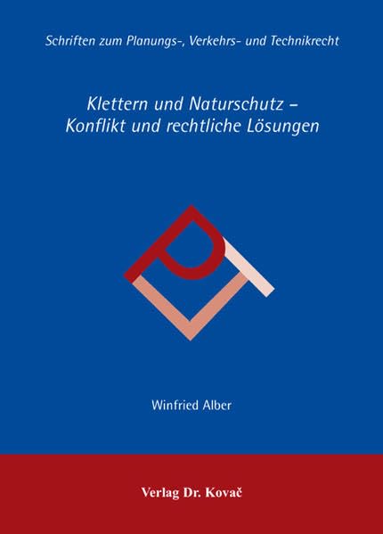Klettern und Naturschutz - Konflikt und rechtliche Lösungen (Planungs-, Verkehrs- und Technikrecht) Law