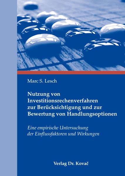 Nutzung von Investitionsrechenverfahren zur Berücksichtigung und zur Bewertung von Handlungsoptionen: Eine empirische Untersuchung der ... Betrieblichen Rechnungswesen und Controlling) Law