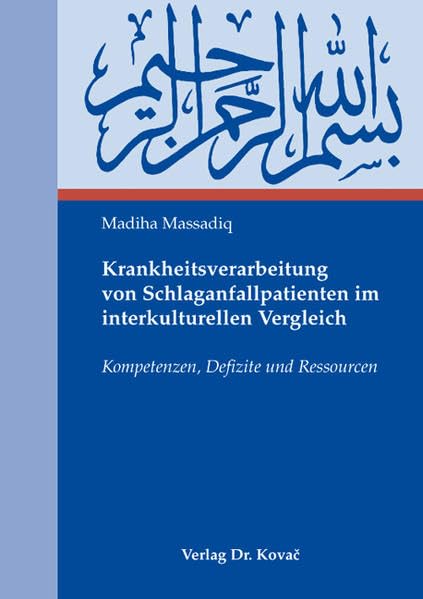 Krankheitsverarbeitung von Schlaganfallpatienten im interkulturellen Vergleich: Kompetenzen, Defizite und Ressourcen (Schriften zur medizinischen Psychologie) Psychology