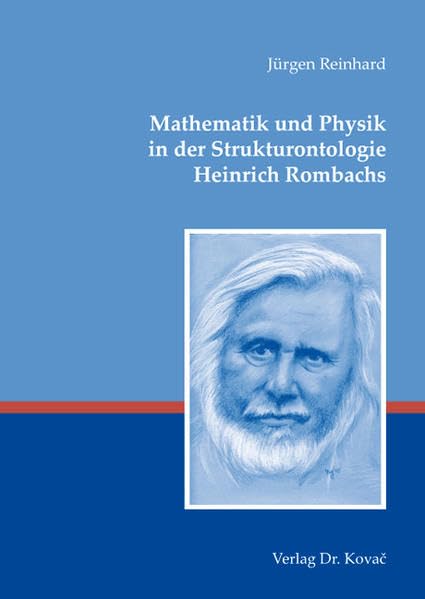 Mathematik und Physik in der Strukturontologie Heinrich Rombachs (BOETHIANA: Forschungsergebnisse zur Philosophie) Philosophy