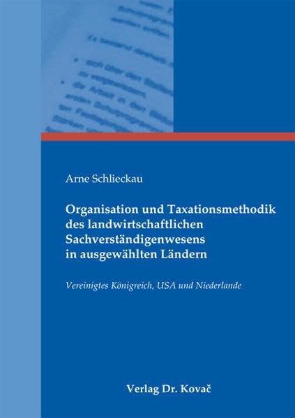 Organisation und Taxationsmethodik des landwirtschaftlichen Sachverständigenwesens in ausgewählten Ländern: Vereinigtes Königreich, USA und ... Agrarwissenschaftliche Forschungsergebnisse) Natural Sciences