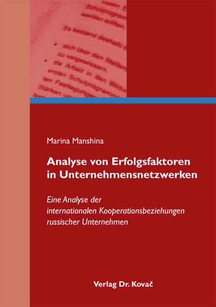 Analyse von Erfolgsfaktoren in Unternehmensnetzwerken: Eine Analyse der internationalen Kooperationsbeziehungen russischer Unternehmen (Management - Forschung und Praxis) Law
