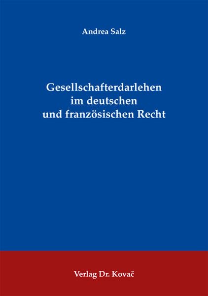 Gesellschafterdarlehen im deutschen und französischen Recht (Schriften zum Handels- und Gesellschaftsrecht) Law