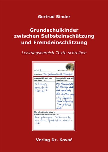 Grundschulkinder zwischen Selbsteinschätzung und Fremdeinschätzung: Leistungsbereich Texte schreiben (Studien zur Schulpädagogik) Education & Training