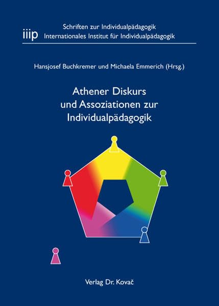 Athener Diskurs und Assoziationen zur Individualpädagogik (Schriften zur Individualpädagogik) Books