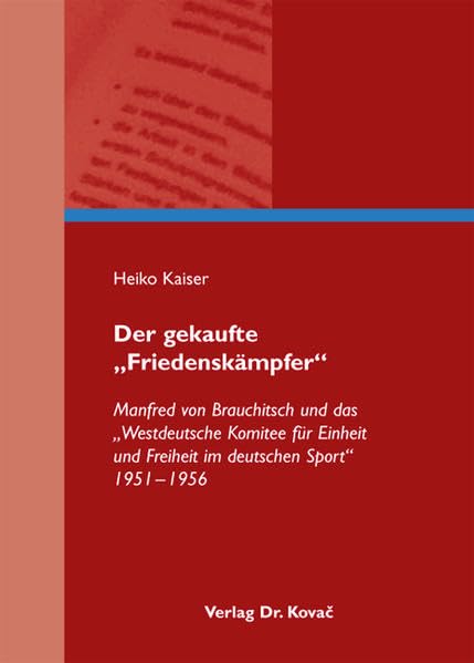 Der gekaufte "Friedenskämpfer": Manfred von Brauchitsch und das "Westdeutsche Komitee für Einheit und Freiheit im deutschen Sport" 1951-1956 (Studien zur Zeitgeschichte) German history