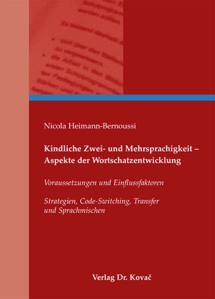 Kindliche Zwei- und Mehrsprachigkeit - Aspekte der Wortschatzentwicklung: Voraussetzungen und Einflussfaktoren. Strategien, Code-Switching, Transfer ... Sprachwissenschaftliche Forschungsergebnisse) Social Sciences