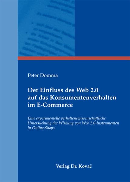 Der Einfluss des Web 2.0 auf das Konsumentenverhalten im E-Commerce: Eine experimentelle verhaltenswissenschaftliche Untersuchung der Wirkung von Web ... (Studien zum Konsumentenverhalten) Law