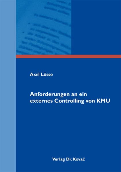 Anforderungen an ein externes Controlling von KMU (Schriften zum Betrieblichen Rechnungswesen und Controlling) Law
