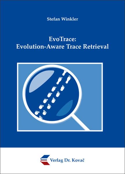 EvoTrace: Evolution-Aware Trace Retrieval (Schriftenreihe Forschungsergebnisse zur Informatik) Computer Science