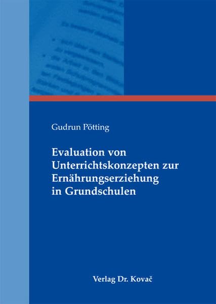 Evaluation von Unterrichtskonzepten zur Ernährungserziehung in Grundschulen (Studien zur Schulpädagogik) Education & Training