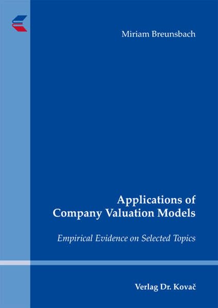 Applications of Company Valuation Models: Empirical Evidence on Selected Topics (Finanzmanagement) Law