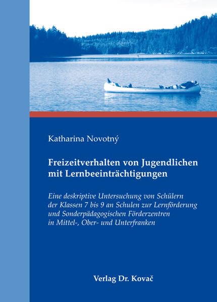 Freizeitverhalten von Jugendlichen mit Lernbeeinträchtigungen: Eine deskriptive Untersuchung von Schülern der Klassen 7 bis 9 an Schulen zur ... (Sonderpädagogik in Forschung und Praxis) Education & Training