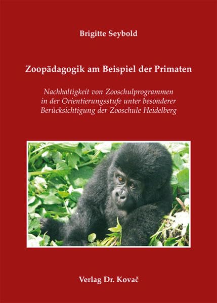 Zoopädagogik am Beispiel der Primaten: Nachhaltigkeit von Zooschulprogrammen in der Orientierungsstufe unter besonderer Berücksichtigung der Zooschule Heidelberg: 59 book
