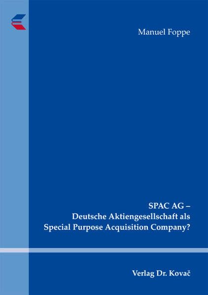 SPAC AG - Deutsche Aktiengesellschaft als Special Purpose Acquisition Company? (Schriften zum Handels- und Gesellschaftsrecht) Law