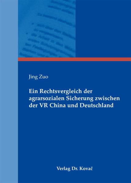Ein Rechtsvergleich der agrarsozialen Sicherung zwischen der VR China und Deutschland (Studien zum Sozialrecht) Law