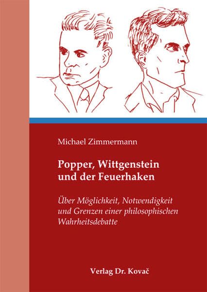 Popper, Wittgenstein und der Feuerhaken: Über Möglichkeit, Notwendigkeit und Grenzen einer philosophischen Wahrheitsdebatte (BOETHIANA / Forschungsergebnisse zur Philosophie) - Zimmermann, Michael book