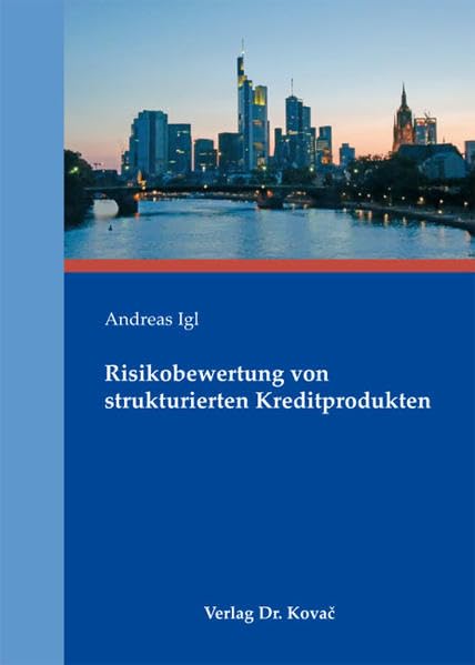 Risikobewertung von strukturierten Kreditprodukten (Finanzmanagement) Law