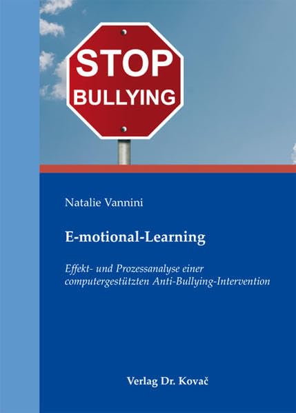 "E-motional-Learning": Effekt- und Prozessanalyse einer computergestützten Anti-Bullying-Intervention (Schriften zur pädagogischen Psychologie) Psychology