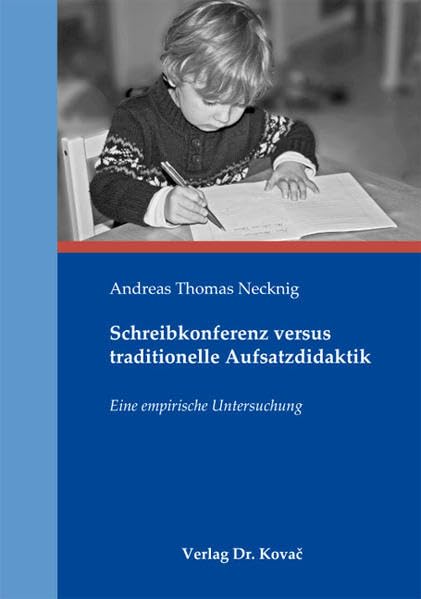 Schreibkonferenz versus traditionelle Aufsatzdidaktik: Eine empirische Untersuchung (Studien zur Germanistik) Politics & History