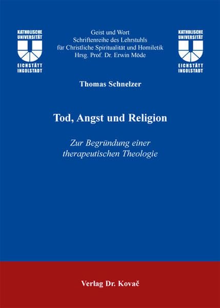 Tod, Angst und Religion: Zur Begründung einer therapeutischen Theologie (Geist und Wort) Religion & Esotericism