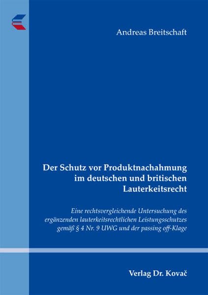 Der Schutz vor Produktnachahmung im deutschen und britischen Lauterkeitsrecht: Eine rechtsvergleichende Untersuchung des ergänzenden ... Rechtsschutz und zum Urheberrecht) Law