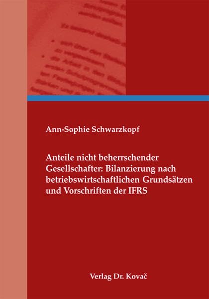 Anteile nicht beherrschender Gesellschafter: Bilanzierung nach betriebswirtschaftlichen Grundsätzen und Vorschriften der IFRS (Internationale Rechnungslegung) Law