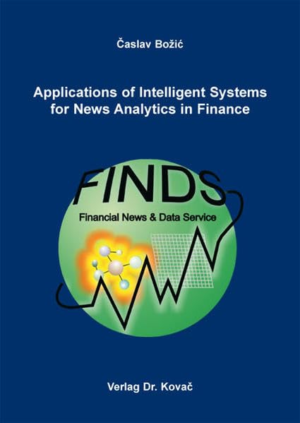 Applications of Intelligent Systems for News Analytics in Finance (Studien zur Wirtschaftsinformatik) Law