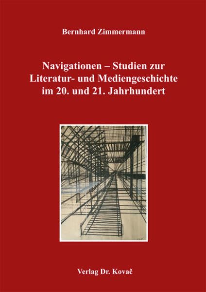 Navigationen - Studien zur Literatur- und Mediengeschichte im 20. und 21. Jahrhundert (NARRARE: Interdisziplinäre, intermediale und transgenerische Schriftenreihe zur Narratologie) Contemporary literature Books