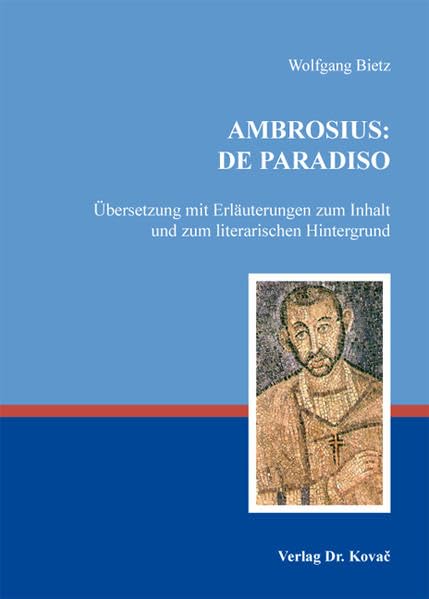 Ambrosius: De paradiso: Übersetzung mit Erläuterungen zum Inhalt und zum literarischen Hintergrund (Studien zur Kirchengeschichte) Religion & Esotericism