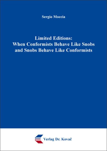 Limited Editions: When Conformists Behave Like Snobs and Snobs Behave Like Conformists (Studien zum Konsumentenverhalten) Law