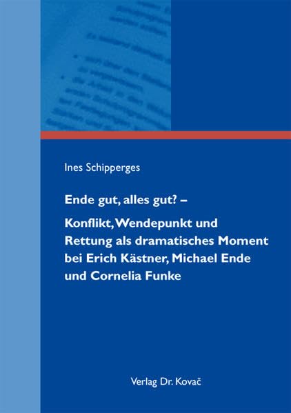 Ende gut, alles gut? - Konflikt, Wendepunkt und Rettung als dramatisches Moment bei Erich Kästner, Michael Ende und Cornelia Funke (POETICA: Schriften zur Literaturwissenschaft) Contemporary literature Books