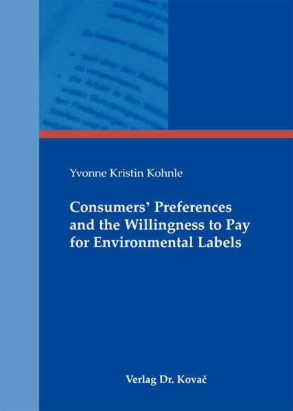 Consumers' Preferences and the Willingness to Pay for Environmental Labels (Studien zum Konsumentenverhalten) Law