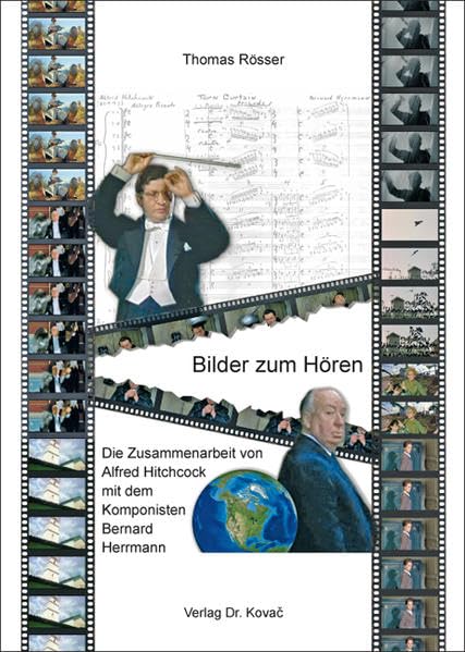 Bilder zum Hören - Die Zusammenarbeit von Alfred Hitchcock mit dem Komponisten Bernard Herrmann (Schriften zur Medienwissenschaft) Law