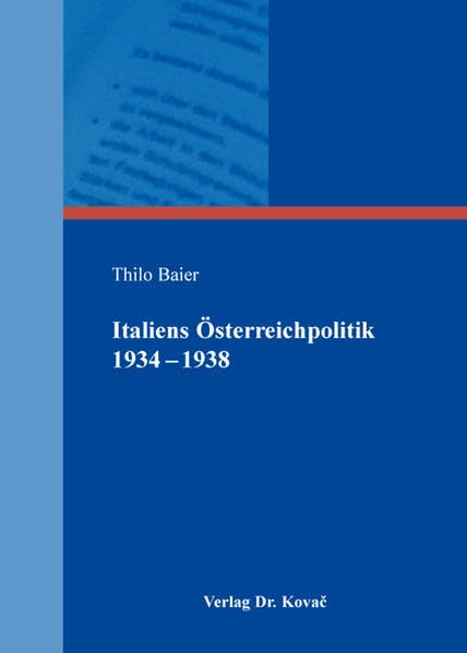 Italiens Österreichpolitik 1934-1938 (Studien zur Zeitgeschichte) Politics & History