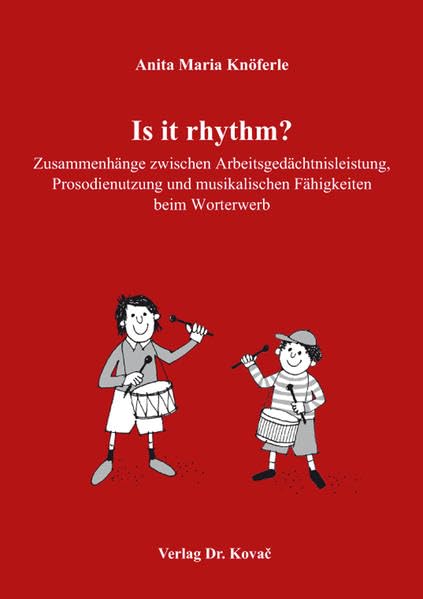 Is it rhythm? Zusammenhänge zwischen Arbeitsgedächtnisleistung, Prosodienutzung und musikalischen Fähigkeiten beim Worterwerb (Schriften zur Entwicklungspsychologie) Psychology