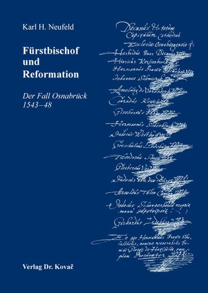 Fürstbischof und Reformation: Der Fall Osnabrück 1543-48 (Studien zur Kirchengeschichte) Politics & History