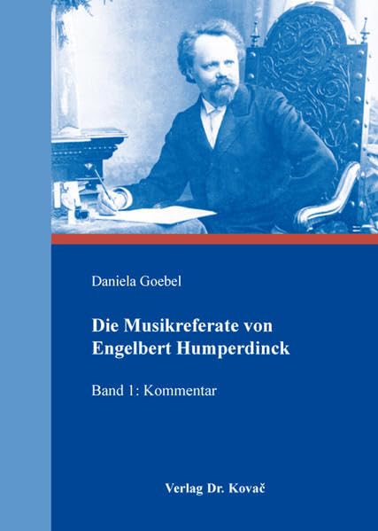 Die Musikreferate von Engelbert Humperdinck: Band 1: Kommentar Band 2: Edition (Studien zur Musikwissenschaft) Sheet Music