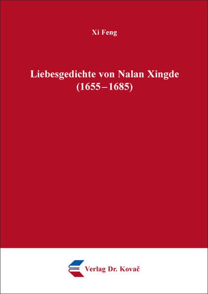 Liebesgedichte von Nalan Xingde (1655 - 1685) (Schriften zur vergleichenden Literaturwissenschaft) Contemporary literature