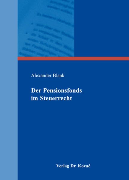 Der Pensionsfonds im Steuerrecht (Steuerrecht in Forschung und Praxis) Law