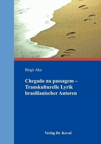 Chegado na passagem - Transkulturelle Lyrik brasilianischer Autoren (Studien zur Romanistik) Contemporary literature
