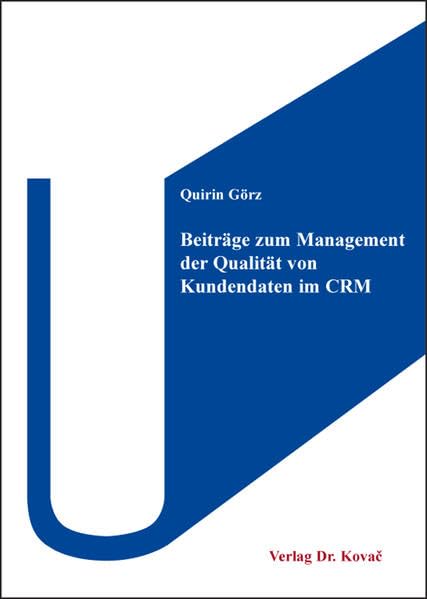 Beiträge zum Management der Qualität von Kundendaten im CRM (Studien zur Wirtschaftsinformatik) Law