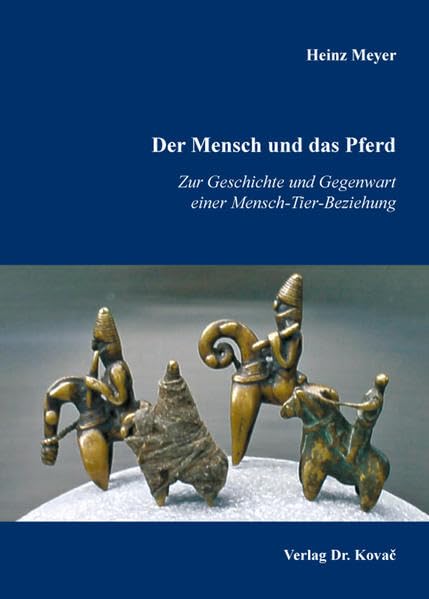 Der Mensch und das Pferd: Zur Geschichte und Gegenwart einer Mensch-Tier-Beziehung (Schriften zur Kulturwissenschaft) Social Sciences