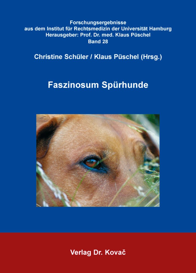Faszinosum Spürhunde (Forschungsergebnisse aus dem Institut für Rechtsmedizin der Universität Hamburg) Law