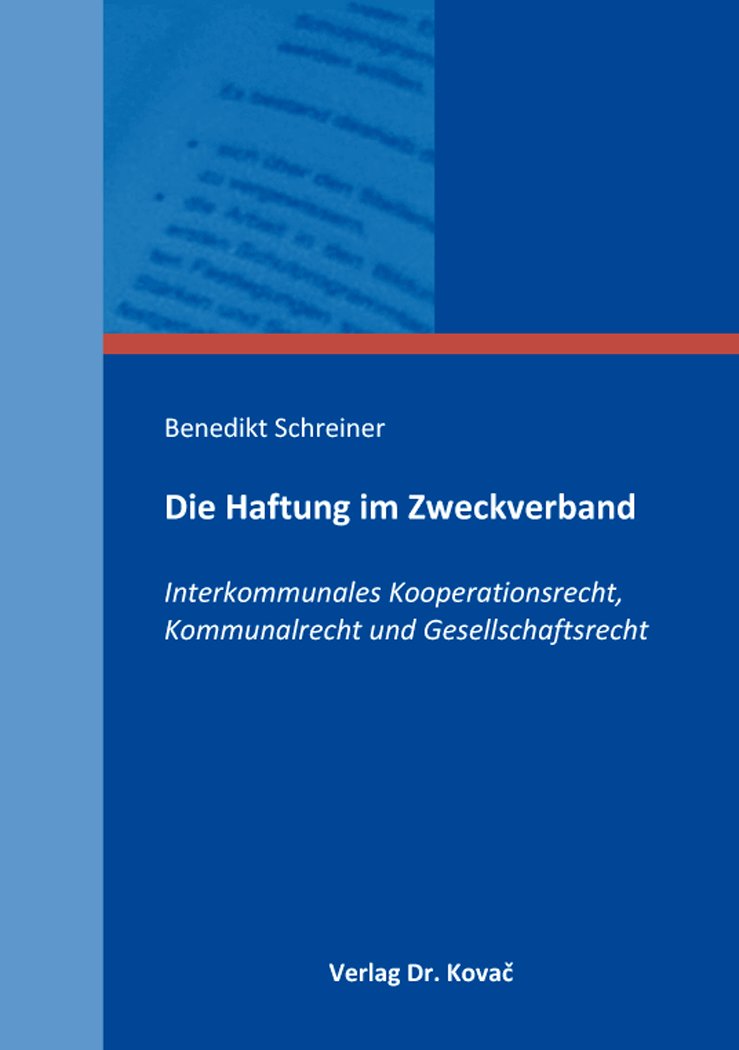 Die Haftung im Zweckverband: Interkommunales Kooperationsrecht, Kommunalrecht und Gesellschaftsrecht (Schriften zum Kommunalrecht) Law