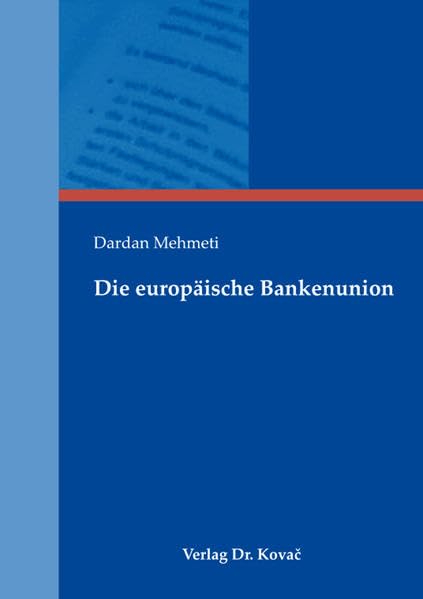 Die europäische Bankenunion (EURO-Wirtschaft: Studien zur ökonomischen Entwicklung Europas) Law