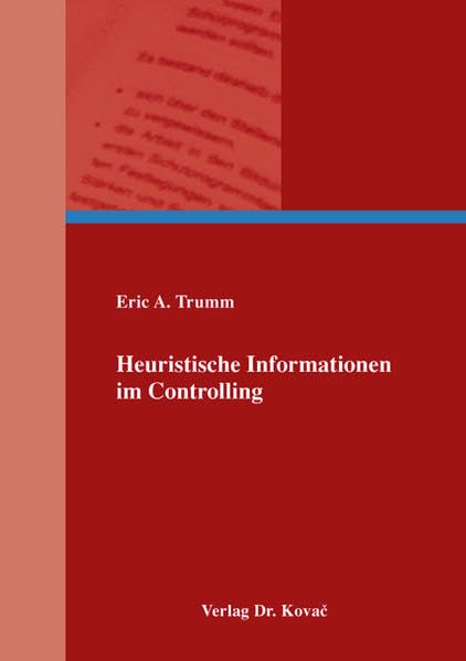Heuristische Informationen im Controlling (Schriften zum Betrieblichen Rechnungswesen und Controlling) Law