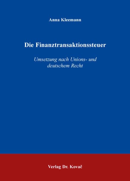 Die Finanztransaktionssteuer: Umsetzung nach Unions- und deutschem Recht (Studien zur Rechtswissenschaft) Law