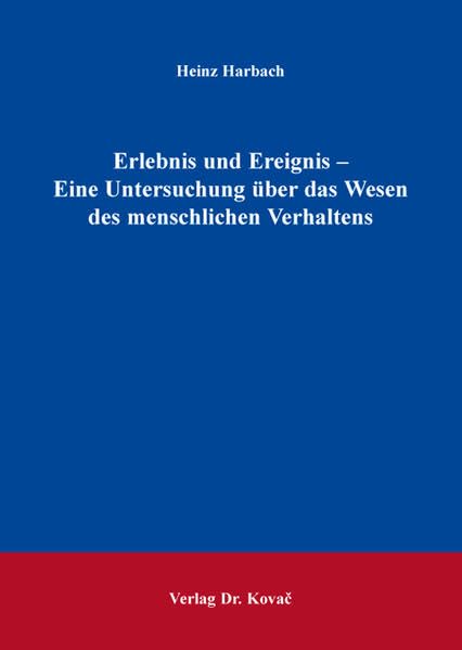 Erlebnis und Ereignis - Eine Untersuchung über das Wesen des menschlichen Verhaltens (Soziologische Themen zur Diskussion) Law