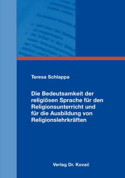 Die Bedeutsamkeit der religiösen Sprache für den Religionsunterricht und für die Ausbildung von Religionslehrkräften (Religionspädagogik in Forschung und Praxis) Religion & Esotericism